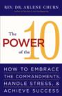 Image for The power of the 10: how to embrace the commandments, handle stress, and achieve success