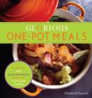 Image for Glorious one-pot meals: a revolutionary new quick and healthy approach to Dutch-oven cooking