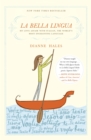 Image for La bella Lingua: my love affair with Italian, the world&#39;s most enchanting language