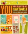 Image for You are one-third daffodil: and other facts to amaze, amuse, and astound