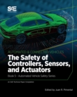 Image for The Safety of Controllers, Sensors, and Actuators: Book 5 - Automated Vehicle Safety