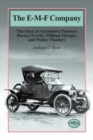 Image for The E-M-F Company : The Story of Automotive Pioneers Barney Everitt, William Metger, and Walter Flanders