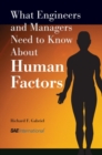 Image for What Engineers and Managers Need to Know about Human Factors
