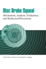 Image for Disc Brake Squeal : Mechanism Analysis, Evaluation, and Reduction/Prevention