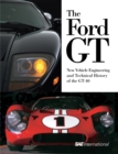 Image for The Ford GT  : new vehicle engineering and technical history of the GT-40