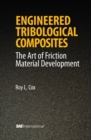 Image for Engineered Tribological Composites : The Art of Friction Material Development