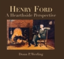 Image for Henry Ford: A Hearthside Perspective