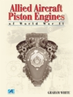 Image for Allied Aircraft Piston Engines of World War II