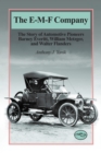Image for E-M-F Company: The Story of Automotive Pioneers Barney Everitt, William Metzger, and Walter Flanders