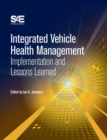 Image for Integrated Vehicle Health Management : Implementation and Lessons Learned