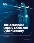 Image for The Aerospace Supply Chain and Cyber Security : Challenges Ahead