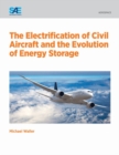 Image for The Electrification of Civil Aircraft and the Evolution of Energy Storage