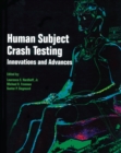 Image for Human Subject Crash Testing: Innovations and Advances