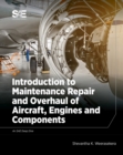 Image for Introduction to Maintenance, Repair and Overhaul of Aircraft, Engines and Components