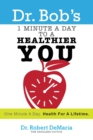Image for Dr. Bob&#39;s 1 Minute a Day to a Healthier You