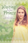 Image for Waiting for Your Prince : A Message for the Young Lady in Waiting