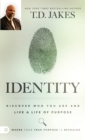 Image for Identity : Discover Who You Are and Live a Life of Purpose