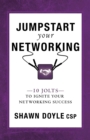 Image for Jumpstart Your Networking : 10 Jolts to Ignite Your Networking Success