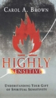 Image for Highly Sensitive : Understanding Your Gift of Spiritual Sensitivity