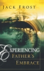 Image for Experiencing Father&#39;s Embrace