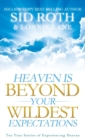 Image for Heaven is Beyond Your Wildest Expectations