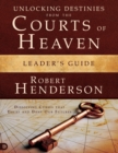 Image for Unlocking Destinies From the Courts of Heaven Leader&#39;s Guide : Dissolving Curses That Delay and Deny Our Futures