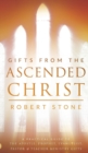 Image for Gifts From the Ascended Christ : Restoring the Place of the 5-Fold Ministry