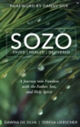 Image for SOZO Saved Healed Delivered : A Journey into Freedom with the Father, Son, and Holy Spirit
