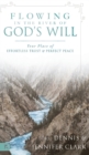 Image for Flowing in the River of God&#39;s Will : Your Place of Effortless Trust and Perfect Peace