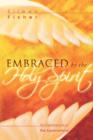 Image for Embraced by the Holy Spirit : An Experience in the Supernatural