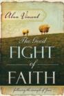 Image for Good Fight of Faith : Following the Example of Jesus
