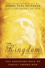 Image for Kingdom : The Emerging Rule of Christ Among Men