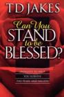 Image for Can You Stand to be Blessed?