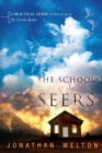 Image for School of the Seers : A Practical Guide on How to See in the Unseen Realm