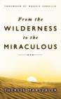 Image for From the Wilderness to the Miraculous