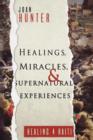 Image for Healings, Miracles, and Supernatural Experiences
