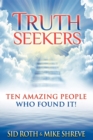 Image for Truth Seekers : Ten Amazing People Who Found It