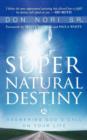 Image for Supernatural Destiny : Answering God&#39;s Call on Your Life