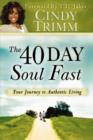 Image for 40 Day Soul Fast : Your Journey to Authentic Living