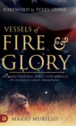Image for Vessels of Fire and Glory : Breaking Demonic Spells Over America to Release a Great Awakening
