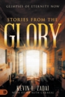Image for Stories from the glory  : glimpses of eternity now