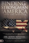 Image for Binding the strongman over America and the nations  : healing the land, transferring wealth, and advancing the kingdom of God