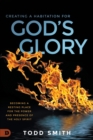 Image for Creating a habitation for God&#39;s glory  : becoming a resting place for the power and presence of the Holy Spirit