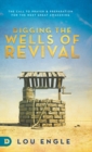 Image for Digging the Wells of Revival : The Call to Prayer and Preparation for the Next Great Awakening