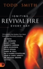 Image for Igniting Revival Fire Everyday : 70 Invitations that Awaken Your Heart from Global Revivalists including Randy Clark, David Hogan, James W. Goll, John and Carol Arnott, Dr. Michael Brown and more!
