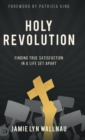 Image for Holy Revolution : Finding True Satisfaction in a Life Set Apart