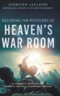Image for Decoding the Mysteries of Heaven&#39;s War Room
