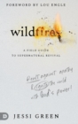 Image for Wildfires : Revolt Against Apathy and Ignite Your World with God&#39;s Power