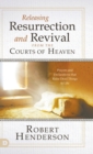 Image for Releasing Resurrection and Revival from the Courts of Heaven