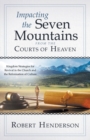 Image for Impacting the Seven Mountains from the Courts of Heaven